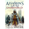 Assassin's Creed: Underworld - Oliver Bowden Assassin's Creed: Underworld - Oliver Bowden