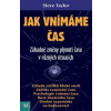 Jak vnímáme čas - Steve Taylor Jak vnímáme čas - Steve Taylor