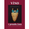 Víno v proudu času Víno v proudu času
