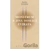 Monstrum a jiná domácí zvířata - Pavel Švanda Monstrum a jiná domácí zvířata - Pavel Švanda
