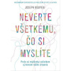 Neverte všetkému, čo si myslíte - Joseph Nguyen Neverte všetkému, čo si myslíte - Joseph Nguyen