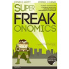 SuperFreakonomics - Steven D. Levitt, Stephen J. Dubner SuperFreakonomics - Steven D. Levitt, Stephen J. Dubner