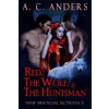 Red, The Wolf, & The Huntsman Red, The Wolf, & The Huntsman