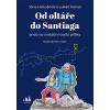 Od oltáře do Santiaga - Lukáš Hanuš, Jana Hanušová, Petr Urban Od oltáře do Santiaga - Lukáš Hanuš, Jana Hanušová, Petr Urban