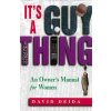 It's a Guy Thing It's a Guy Thing