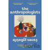 The Anthropologists - Aysegul Savas The Anthropologists - Aysegul Savas