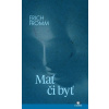 Mať či byť? Erich Fromm Mať či byť? Erich Fromm