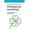 Onkologie pro neonkology (Jakub Cvek, Magdalena Halámka (Pro pregraduální studium a praktické lékaře)) Onkologie pro neonkology (Jakub Cvek, Magdalena Halámka (Pro pregraduální studium a praktické lékaře))