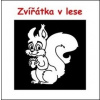 Zvířátka v lese (Jana Balonová, Tomáš Pekárek) Zvířátka v lese (Jana Balonová, Tomáš Pekárek)
