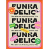 Funkadelic: The Vibrant Artistry of the '70s Funkadelic: The Vibrant Artistry of the '70s