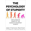 The Psychology of Stupidity The Psychology of Stupidity