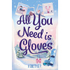 All You Need Is Gloves (Brožovaná) All You Need Is Gloves (Brožovaná)
