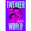 Tweakerworld - Jason Yamas Tweakerworld - Jason Yamas