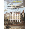 Konec Habsburků v Čechách - Jiří Tomáš Konec Habsburků v Čechách - Jiří Tomáš