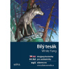 Bílý tesák / White Fang A1/A2 (AJ/ČJ), 3. vydání Bílý tesák / White Fang A1/A2 (AJ/ČJ), 3. vydání