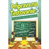 Príprava na testovanie 5 Slovenský jazyk a literatúra Príprava na testovanie 5 Slovenský jazyk a literatúra