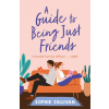 Guide to Being Just Friends (Brožovaná) Guide to Being Just Friends (Brožovaná)
