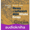 Obrazy z kulturních dějin Střední Evropy - Martin C. Putna Obrazy z kulturních dějin Střední Evropy - Martin C. Putna