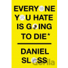 Everyone You Hate Is Going to Die - Daniel Sloss Everyone You Hate Is Going to Die - Daniel Sloss
