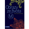 Obrazy ze života M. Obrazy ze života M.