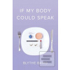 If My Body Could Speak If My Body Could Speak