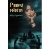 Podivné příběhy - Olga Ajvazová Podivné příběhy - Olga Ajvazová