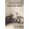 Pešo do neba - Dušan Dušek Pešo do neba - Dušan Dušek