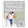 Whats My Teenager Thinki… Whats My Teenager Thinki…