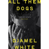 All Them Dogs All Them Dogs