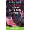 E-kniha Jednou to tu bude tvoje - Ondřej Štindl E-kniha Jednou to tu bude tvoje - Ondřej Štindl
