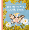 Jak motýlí víla ztratila jméno Jak motýlí víla ztratila jméno