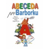 Abeceda pre Barborku 2.vyd. - Mária Števková; Oľga Bajusová Abeceda pre Barborku 2.vyd. - Mária Števková; Oľga Bajusová