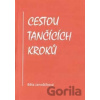 Cestou tančících kroků - Běla Janoštíková Cestou tančících kroků - Běla Janoštíková