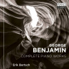 CD - BERTSCH, ERIK - GEORGE BENJAMIN: COMPLETE PIANO WORKS CD - BERTSCH, ERIK - GEORGE BENJAMIN: COMPLETE PIANO WORKS