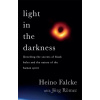 Light in the Darkness - Professor Heino Falcke Light in the Darkness - Professor Heino Falcke