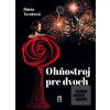 Ohňostroj pre dvoch (Mária Turoková) Ohňostroj pre dvoch (Mária Turoková)
