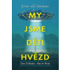 My jsme děti hvězd My jsme děti hvězd