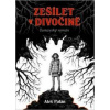 Zešílet v divoeini - Aleš Palán Zešílet v divoeini - Aleš Palán