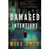 Damaged Intentions - Mike Omer Damaged Intentions - Mike Omer