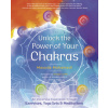 Unlock the Power of Your Chakras (Brožovaná) Unlock the Power of Your Chakras (Brožovaná)