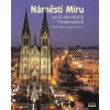 Náměstí Míru na Královských Vinohradech (Dagmar Broncová, Milan Polák) Náměstí Míru na Královských Vinohradech (Dagmar Broncová, Milan Polák)