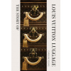 The Story of the Louis Vuitton Luggage The Story of the Louis Vuitton Luggage