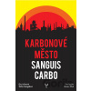 Karbonové město Sanguis Carbo - Eva Lassler, Eva Juřenová, Šárka Gongolová, Roman Bílek Karbonové město Sanguis Carbo - Eva Lassler, Eva Juřenová, Šárka Gongolová, Roman Bílek