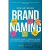 Brand Naming: The Complete Guide To Crea - Business Expert Press Brand Naming: The Complete Guide To Crea - Business Expert Press