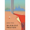Hledání pravdy - Tichá Jindra Hledání pravdy - Tichá Jindra