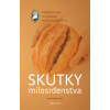 Skutky milosrdenstva Skutky milosrdenstva