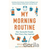 My Morning Routine - Benjamin Spall, Michael Xander My Morning Routine - Benjamin Spall, Michael Xander