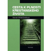 Cesta k plnosti křesťanského života - Whitall Smithová Hannah Cesta k plnosti křesťanského života - Whitall Smithová Hannah