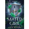 Mated Girl - Leia Stone, Sourcebooks, Inc Mated Girl - Leia Stone, Sourcebooks, Inc