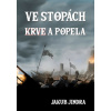 Ve stopách krve a popela - Jindra Jakub Ve stopách krve a popela - Jindra Jakub